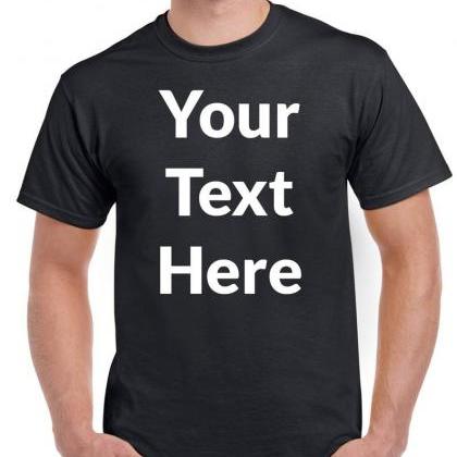 Add Your Own Text - Personalized T-..
