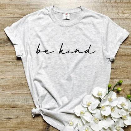 Be Kind Women's/Men's Shirt, Be Kin..