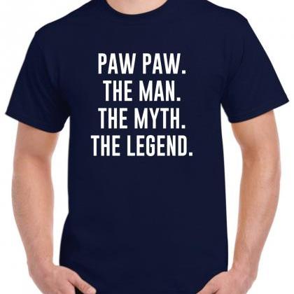 Paw Paw Shirt - Paw Paw Gift - The Man The Myth..