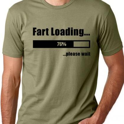 Fart Loading Funny T-shirt Humor Tee Screen..