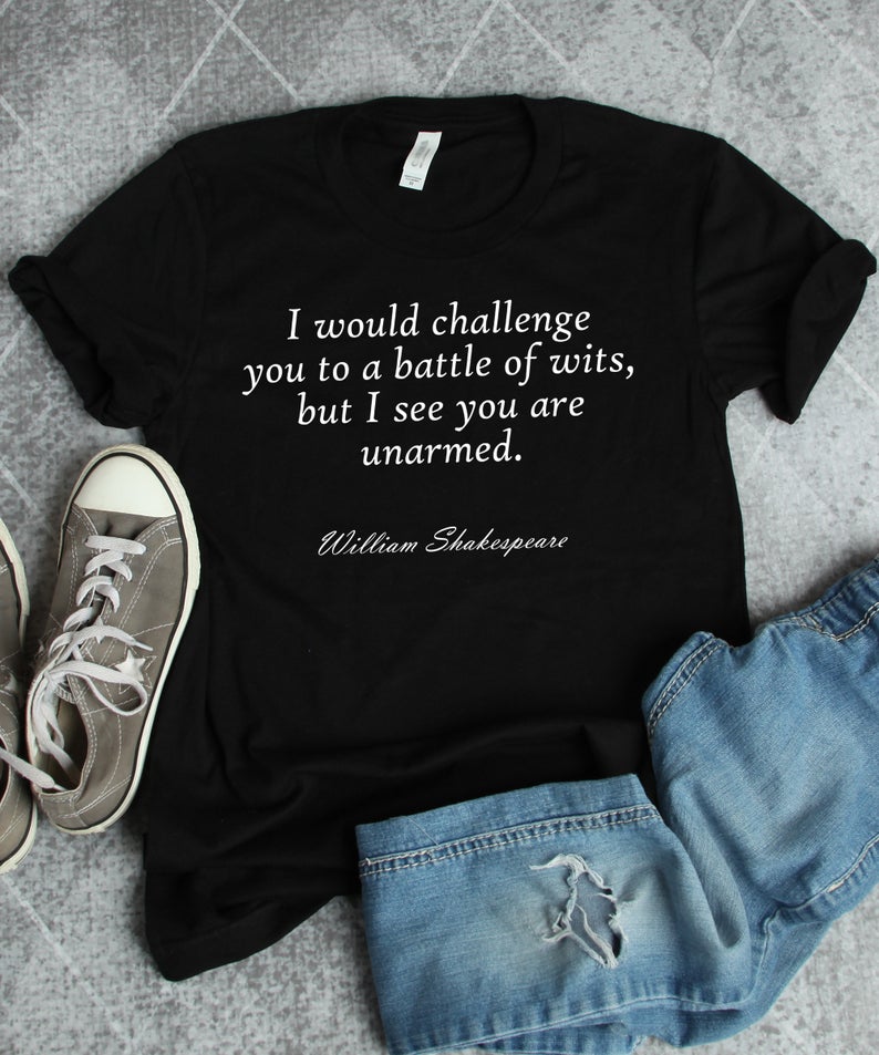 William Shakespeare Quote Shirt, Battle Of Wits, Shakespeare Shirt, Book Reader, English Teacher Gift, Literary Shirt, Literature Gift