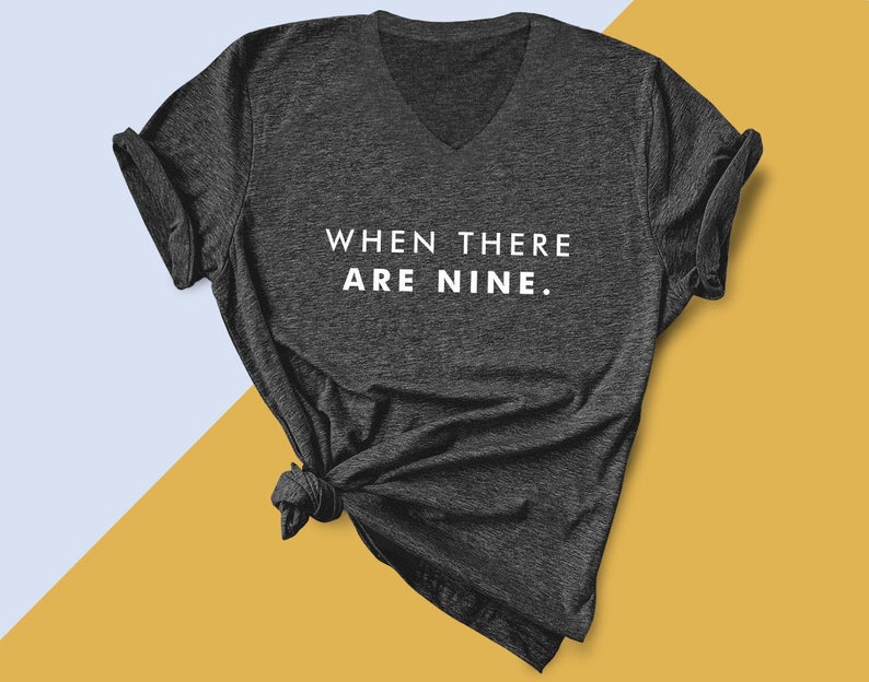 When There Are Nine, Rbg Quote Shirt, Rbg V-neck
