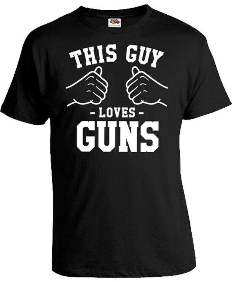 This Guy Loves Guns T Shirt Gifts For Gun Lovers Shirt Hunter TShirt Outdoorsman Gift Husband Gift Ideas For Him Hunting Mens Tee TGW-130
