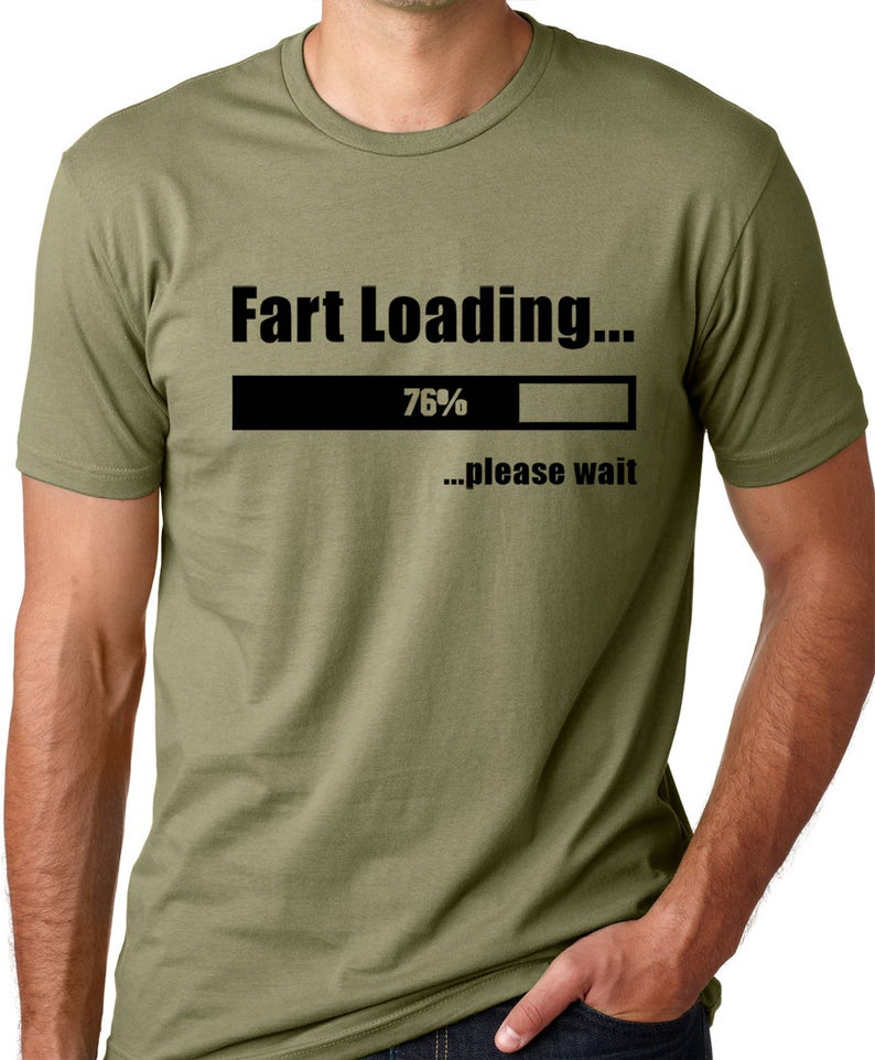 Fart Loading Funny T-shirt Humor Tee Screen Printed Ring Spun Cotton Shirt Gifts For Guys Gifts For Men Gifts For Dad