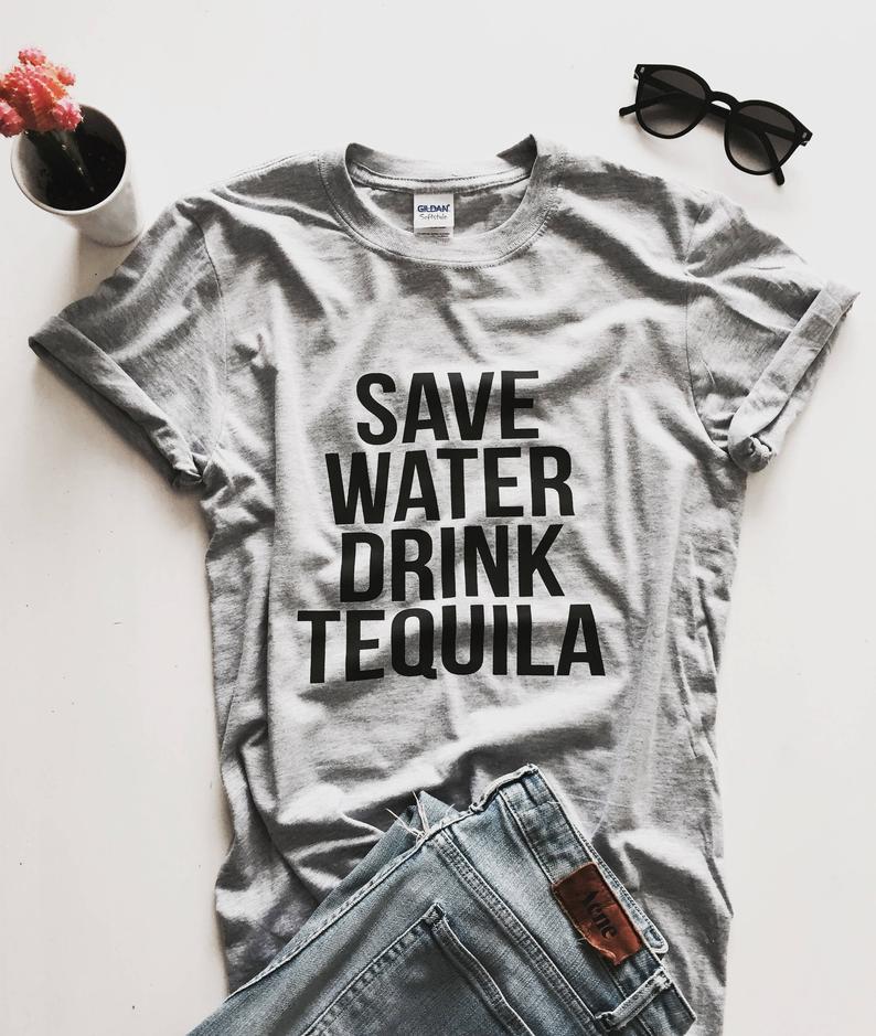 Save Water Drink Tequila Tshirt Gray Fashion Funny Slogan Womens Girls Ladies Lady Gift Present Party Summer