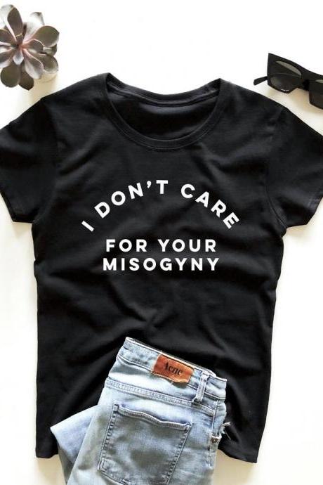 I don't care for your misogyny. T-shirt - feminist feminism saying tshirt